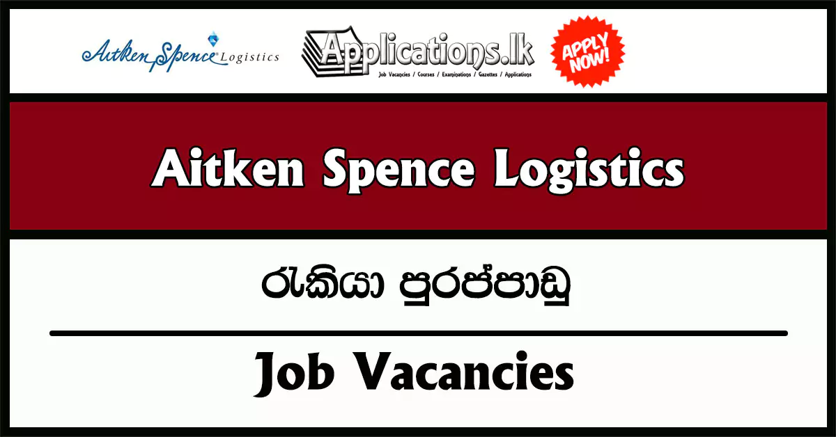 Assistant General Manager (Civil Engineering) – Aitken Spence Logistics Vacancies 2025