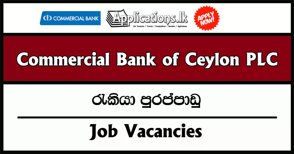 Agriculture and Microfinance Business Development Associate – Commercial Bank of Ceylon PLC Vacancies 2025